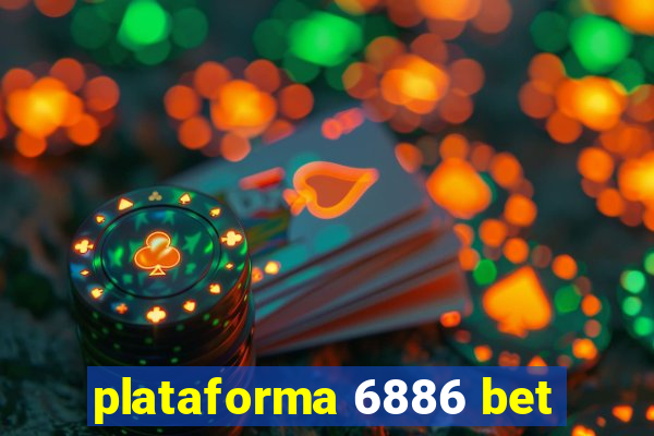 plataforma 6886 bet